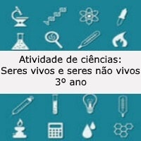 Atividade de ciências Seres vivos e seres não vivos 3º ano Acessaber