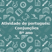 Atividade de português Conjunções 8º ano Acessaber