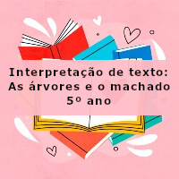 Interpreta O De Texto As Rvores E O Machado Ano Acessaber