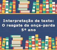 Interpreta O De Texto O Resgate Da On A Parda Ano Respostas