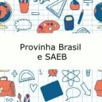 Prova Brasil e Sistema Nacional de avaliação da Educação Básica (Saeb).
