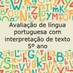 Avaliação de Língua Portuguesa (Interpretação de texto) – 5º Ano