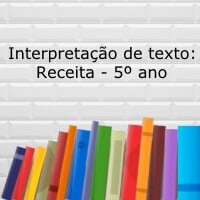 Atividade de interpretação de texto: Receita – 5º ano Atividade de interpretação de texto: Receita - 5º ano
