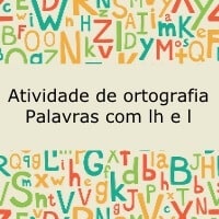 Atividade de ortografia - Palavras com l e lh