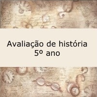 AVALIAÇÃO DE HISTÓRIA - 5º ANO - PROCESSO DE REAVALIAÇAO 2017