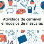 Atividades de carnaval e modelos de máscaras de carnaval