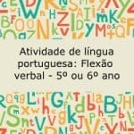 Atividade de Língua Portuguesa – Verbos (flexão verbal)