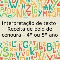 Interpretação de texto: Receita de bolo de cenoura – 4º ou 5º ano Interpretação de texto: Receita de bolo de cenoura - 4º ou 5º ano