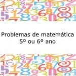 Problemas de matemática – 5º e 6º ano