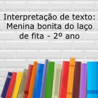 Atividade de interpretação: Menina bonita do laço de fita – 2º ano Atividade de interpretação: Menina bonita do laço de fita - 2º ano