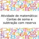 Atividades de matemática: contas de soma e subtração com reserva