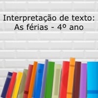 Interpretação de texto: As férias – 4º ano Interpretação de texto: As férias - 4º ano