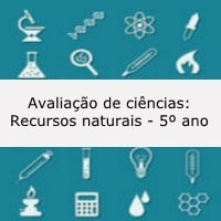 Avaliação de Ciências: recursos naturais – 5º ano Avaliação de Ciências: recursos naturais - 5º ano
