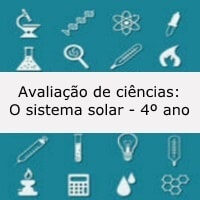Avaliação de ciências: O sistema solar – 4º ano Prova de ciências: O sistema solar - 4º ano