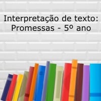 Interpretação de texto: Promessas – 5º ano Interpretação de texto: Promessas - 5º ano