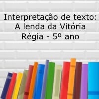 Interpretação de texto: A lenda da Vitória Régia – 5º ano Interpretação de texto: A lenda da Vitória Régia - 5º ano