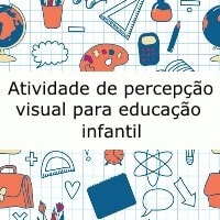 Atividade de percepção visual para educação infantil Atividade de percepção visual para educação infantil