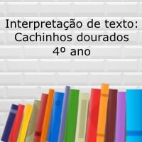 Interpretação de texto: Cachinhos de ouro - 4º ano