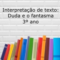 Interpretação de texto: Duda e o fantasma – 3º ano Interpretação de texto: Duda e o fantasma - 3º ano