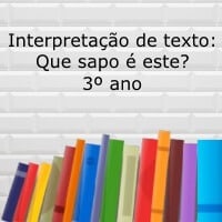 Interpretação de texto: Que sapo é este? – 3º ano Interpretação de texto: Que sapo é este? - 3º ano