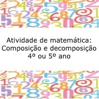 Atividade de matemática: Composição e decomposição - 4º ou 5º ano