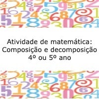 Atividade de matemática: composição e decomposição numérica – 4º ou 5º ano Atividade de matemática: composição e decomposição numérica - 4º ou 5º ano