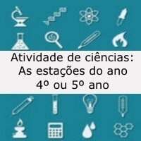 Atividade de ciências: As estações do ano – 4º ou 5º ano Atividade de ciências: As estações do ano - 4º ou 5º ano