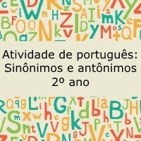 Atividade de português: Sinônimos e antônimos – 2º ano Atividade de português: Sinônimos e antônimos - 2º ano