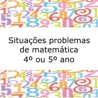 Situações problema de matemática - 4º ou 5º ano