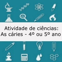 Atividade de ciências: As cáries – 4º ou 5º ano Atividade de ciências: As cáries - 4º ou 5º ano
