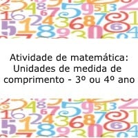 Atividade de matemática: Unidades de medida de comprimento – 3º ou 4º ano Atividade de matemática: Unidades de medida de comprimento - 3º ou 4º ano