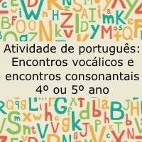 Atividade de português: Encontros vocálicos e consonantais - 4º ou 5º