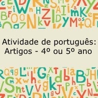 Atividade de português: Artigos – 4º ou 5º ano Atividade de português: Artigos - 4º ou 5º ano