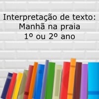 Interpretação de texto: Manhã na praia – 1º ou 2º ano Interpretação de texto: Manhã na praia - 1º ou 2º ano