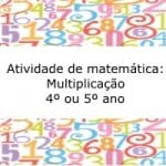 Atividade de matemática: Multiplicação – 4º ou 5º ano