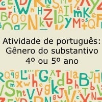 Atividade de português: Gênero do substantivo – 4º ou 5º ano Atividade de português: Gênero do substantivo - 4º ou 5º ano