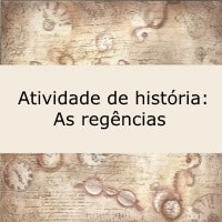 Atividade de história: As regências