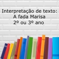 Interpretação de texto: A fada Marisa - 2º ou 3º ano
