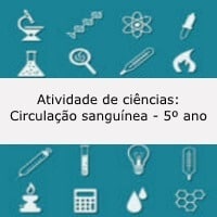 Atividade de ciências: Circulação sanguínea – 5º ano Atividade de ciências: Circulação sanguínea - 5º ano