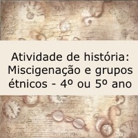 Avaliação de história: Miscigenação e grupos étnicos – 4º ou 5º ano Avaliação de história: Miscigenação e grupos étnicos - 4º ou 5º ano