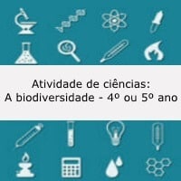Atividade de ciências: A biodiversidade – 4º ou 5º ano Atividade de ciências: A biodiversidade - 4º ou 5º ano