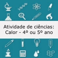 Atividade de ciências: Calor - 4º ou 5º ano