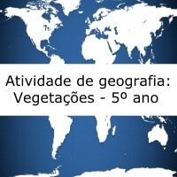 Atividades Tipos de Vegetação Geografia