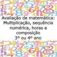 Avaliação de matemática: multiplicação, sequência numérica, horas e composição – 3º ou 4º ano