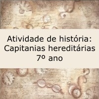 Atividade de história: Capitanias hereditárias – 7º ano Atividade de história: Capitanias hereditárias - 7º ano