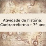 Atividade de história: Contrarreforma – 7º ano