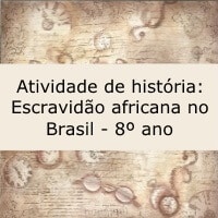 Atividade de história: Escravidão africana no Brasil - 8º ano