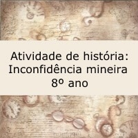 Atividade de história: Inconfidência mineira - 8º ano