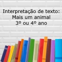 Interpretação de texto: Mais um animal – 3º ou 4º ano