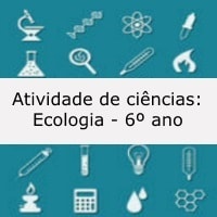 Atividade de ciências: Ecologia - 6º ano